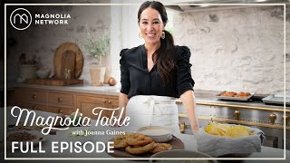 Magnolia Table with Joanna Gaines: Tried-and-true Appetizers | Full Episode | Magnolia Network