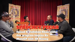 Sprocket Pecah Ep 6 - Zulfahmi Khairuddin tentang 