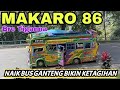 SERUNYA NAIK MAKARO 86 BIKIN KETAGIHAN.