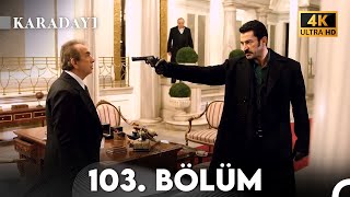 Karadayı 103. Bölüm (4K)