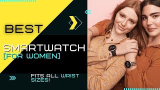 TOP 6: BEST Smartwatch For Women [2021] | Fits All Wrist Sizes!