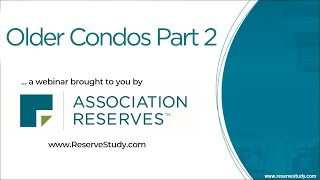 Older Condos Part 2 | The Four C's of an Effective HOA Board | Association Reserves