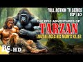 Tarzan: The Epic Adventures | Full Tarzan Live Action Series | Action Adventure Series | HD | S1E10