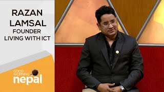 Razan Lamsal ( Founder Living With ICT ) | Good Morning Nepal - 09 November 2022