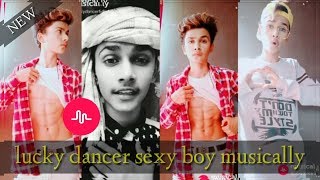best of Lucky dancer cute nd sexy boy famous musically compilation " comedy musically"