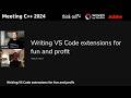 Writing VS Code extensions for fun and profit   Nikolaj Fogh   Meeting C++ 2024