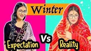 Winter : Expectation Vs. Reality