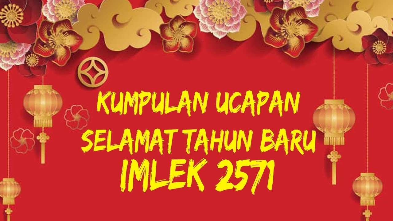 Kumpulan Ucapan Selamat Tahun Baru Imlek 2571 - YouTube