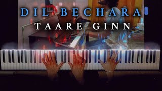 Taare Ginn - Dil Bechara (EPIC PIANO COVER)