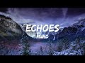 Muad - Echoes (Lyrics) - (Vocals Only)