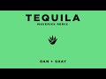 Dan + Shay - Tequila (Maverikk Remix)