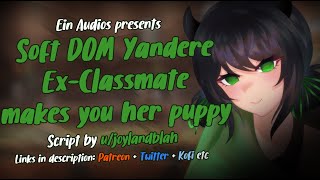 DOM Yandere Ex-Classmate makes you hers~ | Audio Roleplay F4A