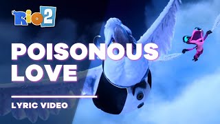 Rio 2 - Poisonous Love [Lyric Video / Letra]