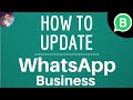 WHATSAPP BUSINESS UPDATE, how to update the Whatsapp Business app and DOWNLOAD the NEW Version