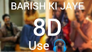 barish ki jaye 8d song||Nawazuddin new song||new 8d song