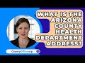 What Is The Arizona County Health Department Address? - CountyOffice.org