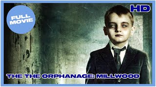 The Orphanage: Millwood | HD |  Mystery | Horror | Full movie in English