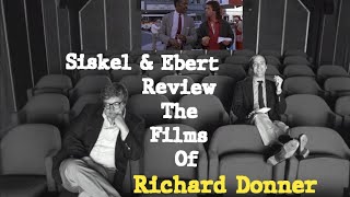 Siskel \u0026 Ebert Review The Films of... Richard Donner