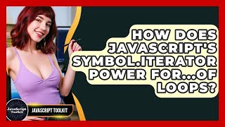 How Does JavaScript's Symbol.iterator Power For...of Loops? - JavaScript Toolkit