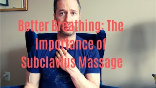 Better Breathing: Subclavius Massage