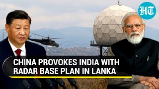China proposes radar base near India's shore in Sri Lanka; Beijing's bid to counter Indian Navy?