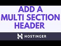 How To Add A Multi-Section Header In Hostinger Website Builder | Step-By-Step Tutorial