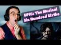 How Will You Sleep At Night... | Six Hundred Strike | Epic The Musical Vengeance Saga Reaction