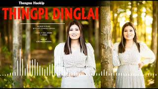 Thingpi Dinglai || Thengnu Haokip || Sound Track