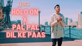 [Lyrics] Hold On X Pal Pal Dil Ke Paas | Arjun | Arijit Singh | Justin Bieber