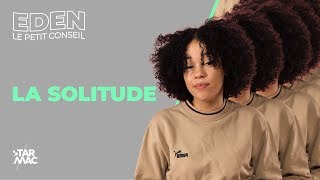 La solitude • LE PETIT CONSEIL D'EDEN