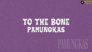 Pamungkas - To The Bone | Lyrics Terjemahan Indonesia