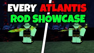 All *NEW* ATLANTIS RODS SHOWCASE In ROBLOX FISCH