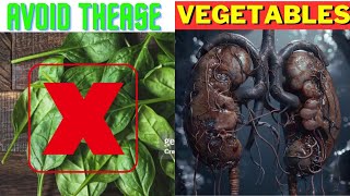 These 6 Vegetables are DESTROYING Your Kidneys Health!