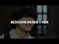 Blossom Roses – Her (Letra Español) [Lyrics]