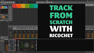 Track from scratch with Ricochet in Bitwig