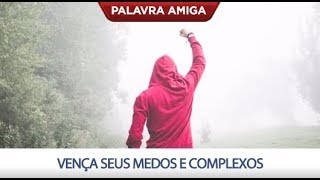 Vença seus medos e complexos - Bispo Edir Macedo