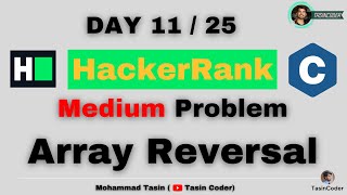Array Reversal in C | HackerRank | Tasin Coder | #hackerrank #day11