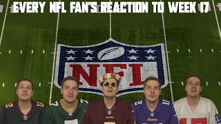Every NFL Fan's Reaction to Week 17