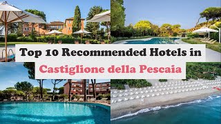 Top 10 Recommended Hotels In Castiglione della Pescaia | Best Hotels In Castiglione della Pescaia