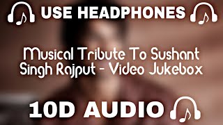 Musical Tribute To Sushant Singh Rajput (10d Audio) -10d SOUNDS
