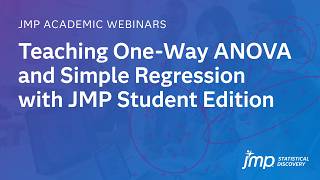 Teaching One-Way ANOVA and Simple Regression with JMP Student Edition
