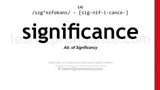 Pronunciation of Significance | Definition of Significance