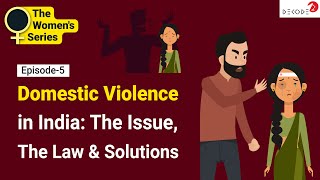 Domestic Violence in India: The Issue, The Law & Solutions