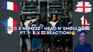 YC x Nemzzz - Head n' Shoulders Pt. II 🇫🇷 x 🏴󠁧󠁢󠁥󠁮󠁧󠁿 Reaction 🔥