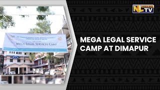 MEGA LEGAL SERVICE CAMP ORGANISED BY DIMAPUR DISTRICT LEGAL SERVICE AUTHORITY