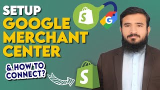 Setup Google Merchant Center|Connect Shopify with Google Merchant Center|Shopify Tutorials|Lesson 48