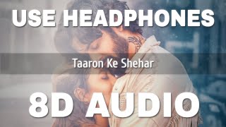 Taaron Ke Shehar Song (8D AUDIO): Neha Kakkar, Sunny Kaushal | Jubin Nautiyal, Jaani