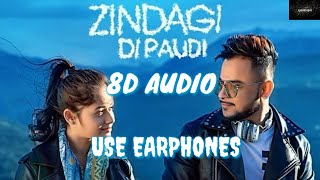 Zindagi Di Paudi Song | Millind Gaba | 8D Audio | Bhushan Kumar | Jannat Zubair | New  Song 2019