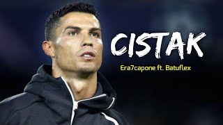 Cristiano Ronaldo • CISTAK - Era7capone ft. Batuflex