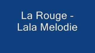 La Rouge - Lala Melodie